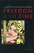 Freedom & Time A Theory of Constitutional Self Goveernment