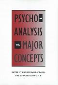Psychoanalysis: The Major Concepts (Revised)