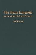 The Hausa Language: An Encyclopedic Reference Grammar