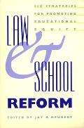 Law and School Reform: Six Strategies for Promoting Educational Equity
