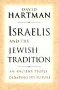 Israelis & the Jewish Tradition An Ancient People Debating Its Future