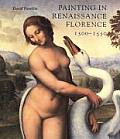 Painting in Renaissance Florence 1500 1550