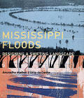 Mississippi Floods Designing a Shifting Landscape