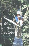 Life in the Treetops Adventures of a Woman in Field Biology