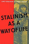 Stalinism as a Way of Life A Narrative in Documents