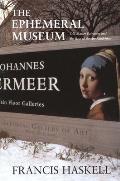 The Ephemeral Museum: Old Master Paintings and the Rise of the Art Exhibition