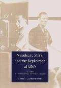 Meselson, Stahl, and the Replication of DNA: A History of The Most Beautiful Experiment in Biology