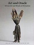 Art & Oracle African Art & the Rituals of Divination