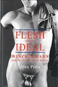 Flesh & the Ideal Winckelmann & the Origins of Art History