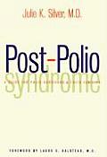 Post Polio Syndrome A Guide for Patients & Their Families