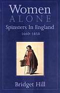 Women Alone Spinsters in England 1660 1850