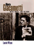 Alberto Giacometti Myth Magic & The Man