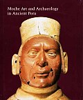 Moche Art & Archaeology In Ancient Peru
