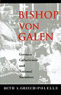 Bishop Von Galen German Catholicism & National Socialism