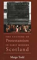Culture of Protestantism in Early Modern Scotland