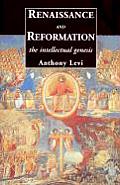 Renaissance & Reformation The Intellectual Genesis