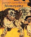 Japans Golden Age Momoyama