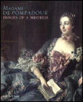 Madame De Pompadour Images Of A Mistress