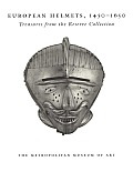 European Helmets, 1450-1650: Treasures from the Reserve Collection