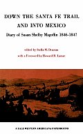 Down the Santa Fe Trail and into Mexico: Diary of Susan Shelby Magoffin 1846-1847