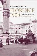 Florence 1900: The Quest for Arcadia