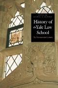 History of the Yale Law School The Tercentennial Lectures