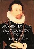 Sir John Hawkins Queen Elizabeths Slave Trader