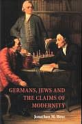 Germans Jews & The Claims Of Modernity