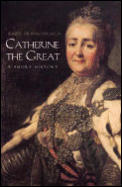 Catherine the Great A Short History Second Edition