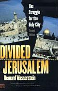 Divided Jerusalem The Struggle For The H