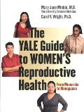 Yale Guide to Womens Reproductive Health From Menarche to Menopause