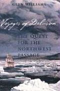 Voyages of Delusion The Quest for the Northwest Passage