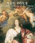 Van Dyck: A Complete Catalogue of the Paintings