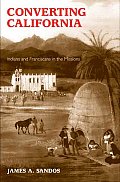 Converting California Indians & Franciscans in the Missions