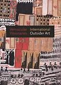 Vernacular Visionaries International Outsider Art