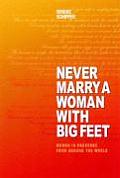 Never Marry a Woman with Big Feet Women in Proverbs from Around the World
