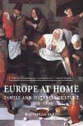 Europe at Home Family & Material Culture 1500 1800