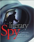Literary Spy The Ultimate Source for Quotations on Espionage & Intelligence