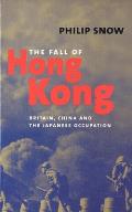 The Fall of Hong Kong: Britain, China, and the Japanese Occupation