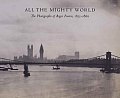 All the Mighty World The Photographs of Roger Fenton 1852 1860