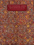 Colonial Andes Tapestries & Silverwork 1530 1830