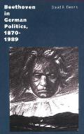 Beethoven in German Politics, 1870-1989