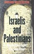 Israelis & Palestinians 2nd Edition Why Do They