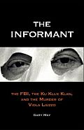 Informant The FBI the Ku Klux Klan & the Murder of Viola Liuzzo