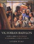 Victorian Babylon People Streets & Images in Nineteenth Century London