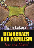 Democracy & Populism Fear & Hatred