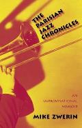 Parisian Jazz Chronicles: An Improvisational Memoir