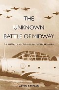 Unknown Battle of Midway The Destruction of the American Torpedo Squadrons
