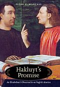 Hakluyts Promise An Elizabethans Obsession for an English America