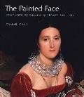 The Painted Face: Portraits of Women in France, 1814-1914